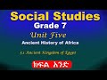Grade 7 Social Studies Unit 5 Part 1 Ancient History Of Africa Ancient Kingdom Of Egypt