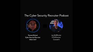 The Cyber Security Recruiter talks to Lee McWhorter, CTO/Director, Covered 6