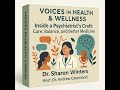 Inside a Psychiatrist’s Craft: Care, Balance, and Better Medicine wih Dr Sharon Winters