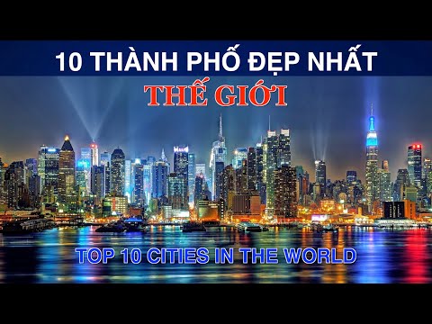 Video: 10 Thành Phố Hàng đầu Thế Giới Cho Trẻ Em đi Du Lịch