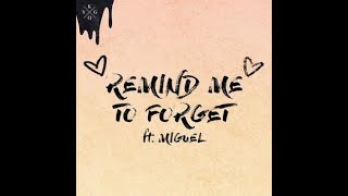 Kygo - Remind Me to Forget  ft. Miguel