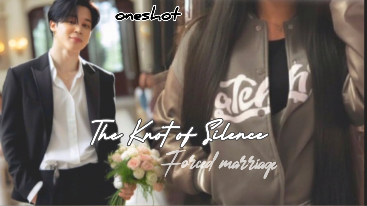The Knot of Silence || JIMIN ONESHOT || THIYA BTS FF #thiyaff #jiminff #forcedmarriage #jiminoneshot