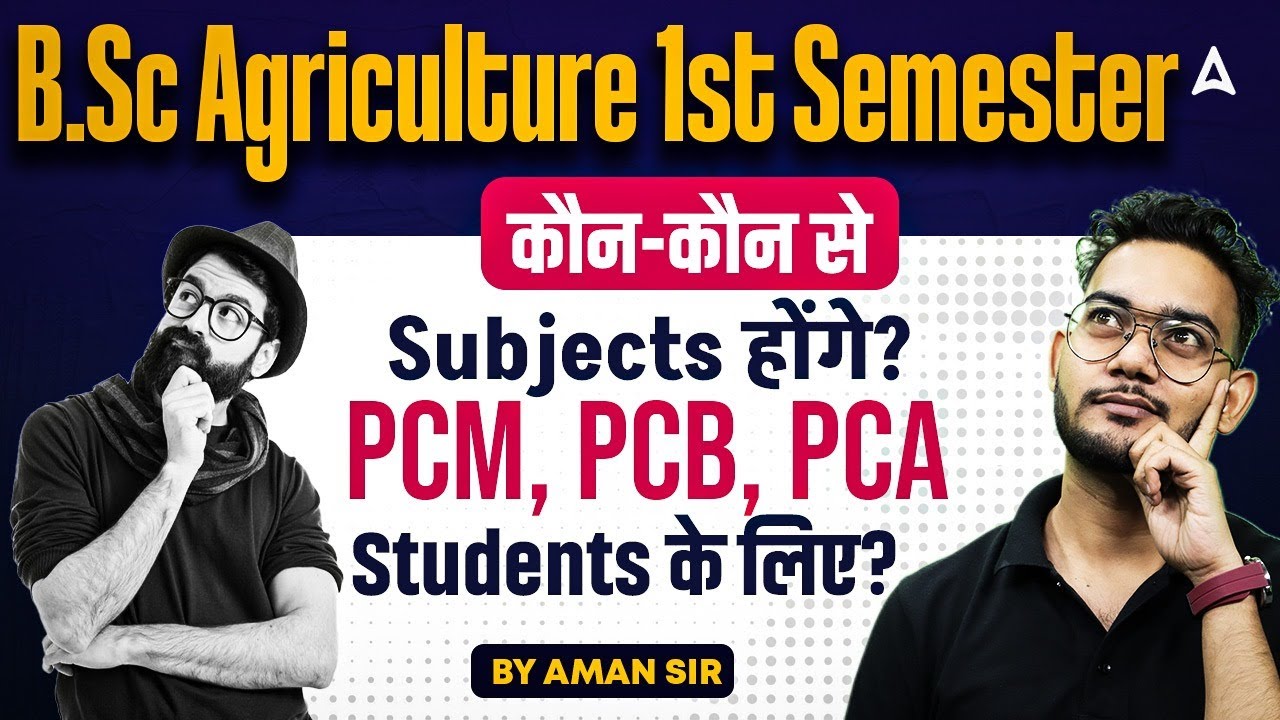 B.Sc Agriculture 1st Semester Subjects Explained | PCM, PCB, PCA ...