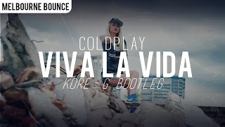 Coldplay - Viva La Vida (Kore-G Bootleg)