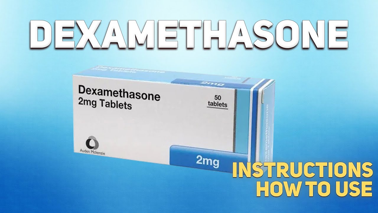 Dexamethasone tablets how to use: Uses, Dosage, Side Effects, Contraindications