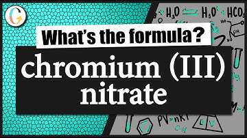 How to write the formula for chromium (III) nitrate