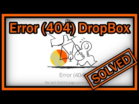 DropBox Error (404) We can't find the page you're looking for (SOLVED)