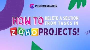 Your Questions Answered | How to delete a section from tasks in Zoho Projects