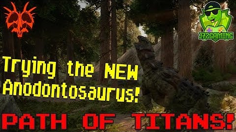 Path of Titans! Bone Breaking with the NEW Anodontosaurus