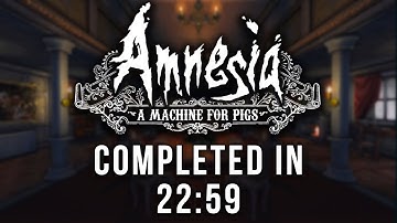 Amnesia: A Machine For Pigs Speedrun in 22:59