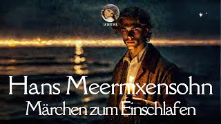 #Hörbuch: Hans Meernixensohn | Lie liest Märchen zum #Einschlafen, Entspannen & #Deutschlernen