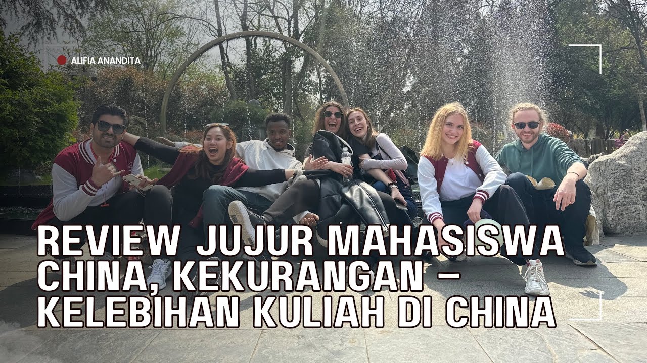 KELEBIHAN & KEKURANGAN KULIAH DI CHINA! REVIEW JUJUR