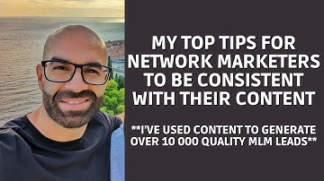 Content Consistency Tips For Network Marketers