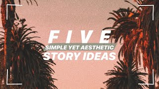 5 Simple Ways to Add Aesthetic Touches to Your Instagram Stories ♡