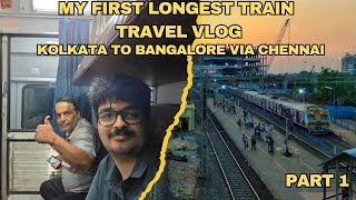 My first longest train travel vlog| Kolkata to Bangalore via chennai (part 1)