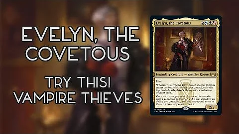 Evelyn, the Covetous Commander Deck Tech | Try Thi...
