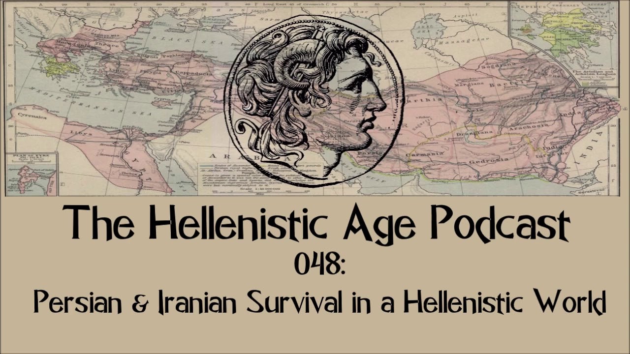 048: Persian & Iranian Survival in a Hellenistic World