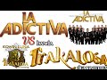 La Adictiva vs La Trakalosa - MIX  Éxitos