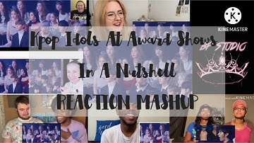 Kpop Idols At Award Shows In A Nutshell | REACTION MASHUP
