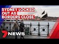 States and territories slam borders shut to Sydney amid Northern Beaches COVID outbreak | 7NEWS