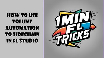 how to use volume automation to sidechain in FL Studio