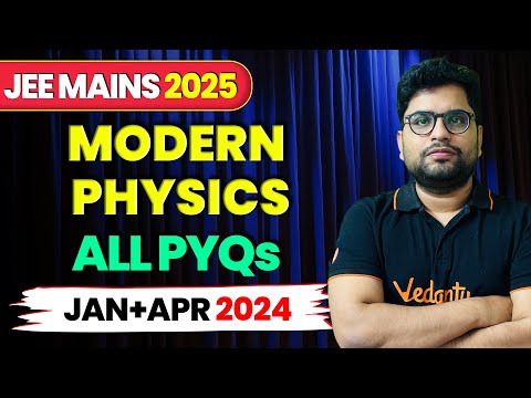 MODERN PHYSICS - PYQ's of JEE 2024 (Jan + Apr) | JEE Mains 2025 | Divakar Sir