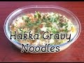 Hakka Gravy Noodles Recipe | Soupy Noodles| Easy Tasty And Healthy Recipes