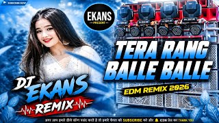 Tera Rang Balle Balle Dj Song  Best Hindi Dj Song  2026 Dj Song  Instagram Viral  Edm Mix