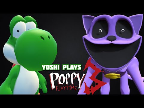 Yoshi plays - POPPY PLAYTIME 3 !!!