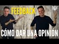 Cómo dar Feedback a otra persona (opinión constructiva)