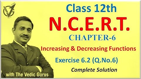 Class 12th, NCERT, Ch.6 ,Increasing & Decreasing Functions. Ex.6.2, Q.No.6 (i-v). Day 101