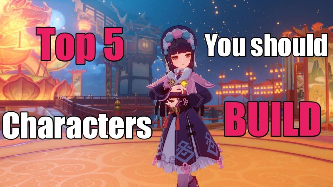 Top 5 CHARACTERS You Should BUILD Genshin Impact 3 1 YouTube