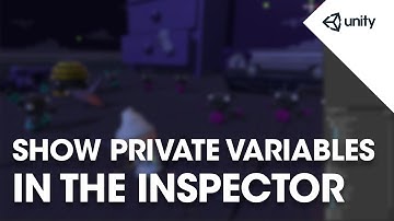 Show private variables in the inspector - Unity Tips