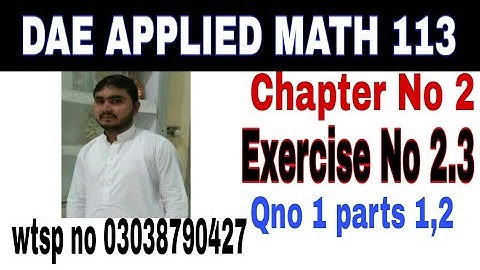 DAE math 113 1st year || applied mathematics 113 ||chapter no 2|| Exercise no 2.3||question no 1