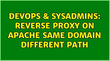 DevOps & SysAdmins: Reverse Proxy on Apache same domain different path