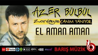 Azer Bülbül / El Aman Aman ( Remastered ) Resimi