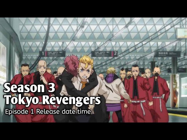 Tokyo Revengers Season 3 episode 1 Release date time 