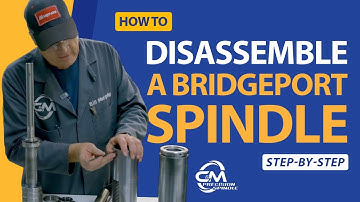 How to Disassemble a Bridgeport Spindle