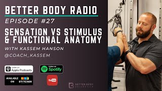 Episode #27 with Kassem Hanson - Sensation vs Stimulus & Functional Anatomy