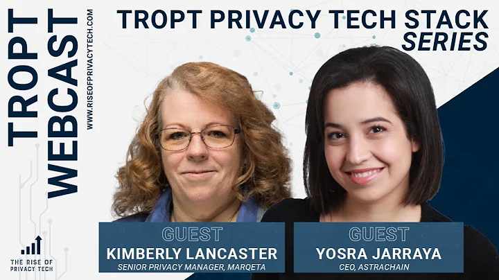 TROPT Webcast (TROPT Privacy Tech Stack Series): Y...