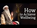 How to Achieve Wellbeing? | Sadhguru