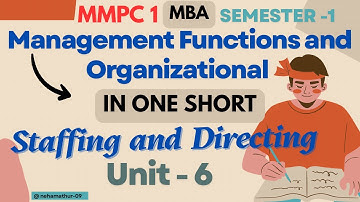 Unit-6 , staffing and Directing-MMPC 1, management functions and organisational, MBA semester-1