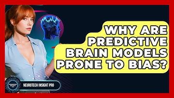 Why Are Predictive Brain Models Prone To Bias? - Neurotech Insight Pro