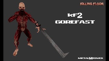 KF2 Gorefast in Killing Floor