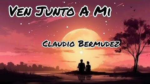 Thumbnail of Claudio Bermudez - Ven Junto A Mi (letra)
