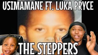 USIMAMANE FT. LUKA PRYCE  - THE STEPPERS | REACTION