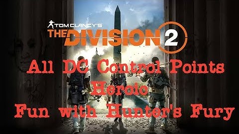 The Division 2 | All DC Control Points (Heroic/Solo) | PS4