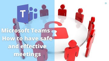 Microsoft Teams - How to have safe and effective meetings