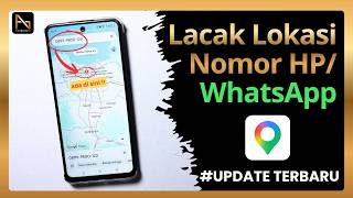 Cara Melacak Lokasi dengan Nomor HP/ WhatsApp di Google Maps 2026