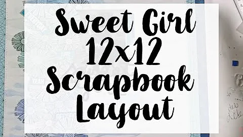 Sweet Girl 12x12 Layout